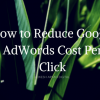 Cách tiết kiệm chi phí quảng cáo Google Adwords