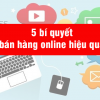 Những thủ thuật tăng doanh số bán hàng online